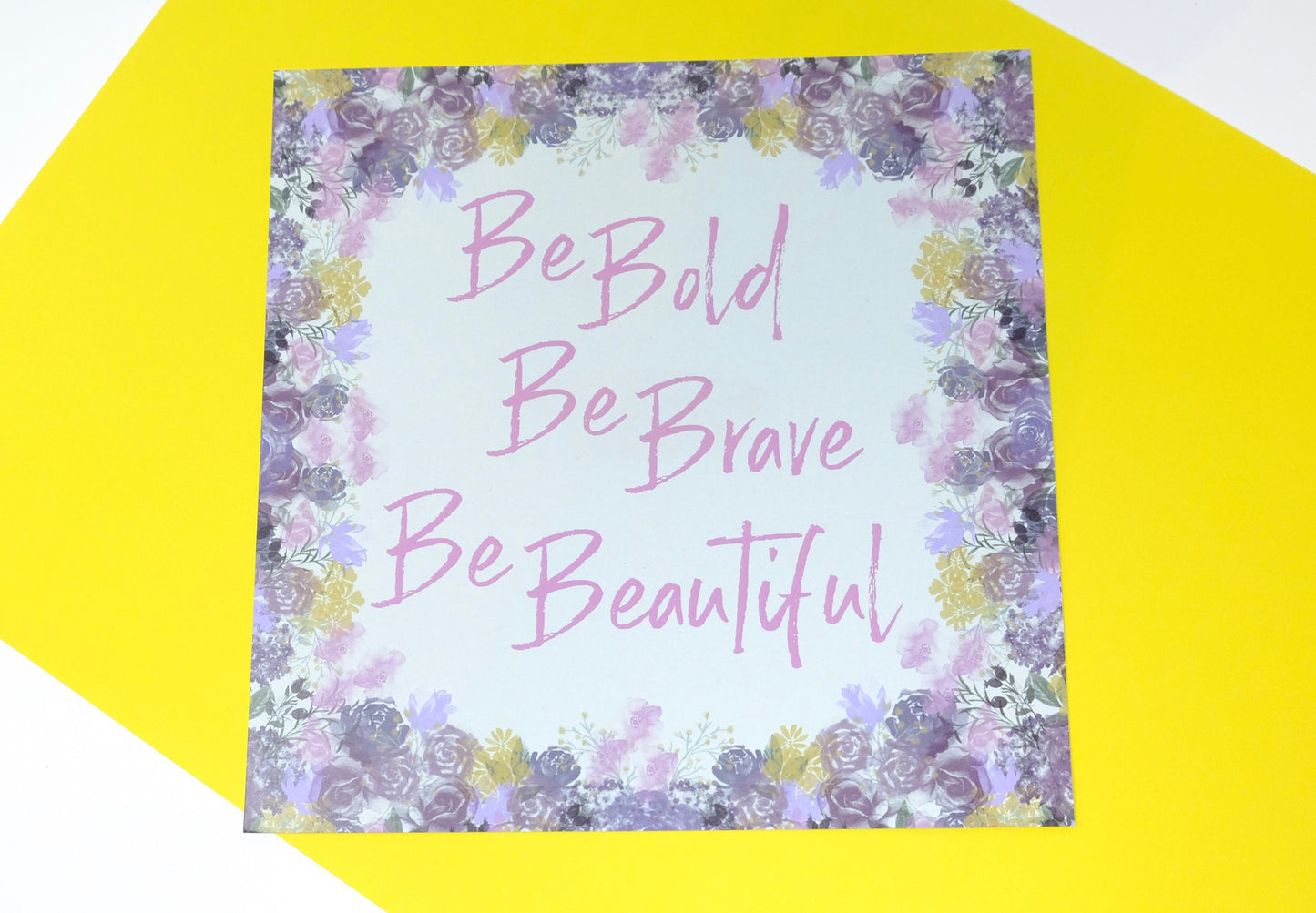 Be Bold, Be Brave, Be Beautiful Digital Art Print - Empowering Affirmation Art Print With Floral Illustration