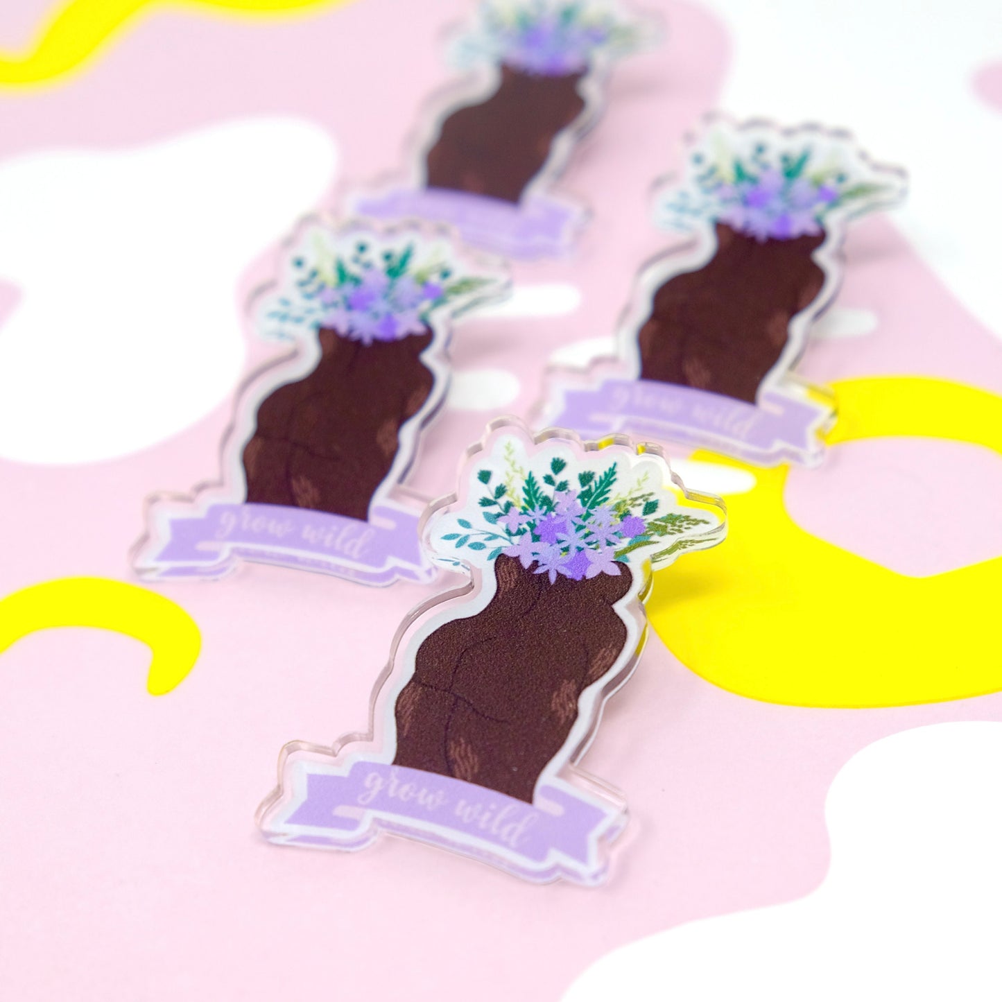 Grow Wild Acrylic Pin - Body Positive Acrylic Pin with Rubber Backing - Self Love Inspirational Pin